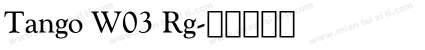 Tango W03 Rg字体转换